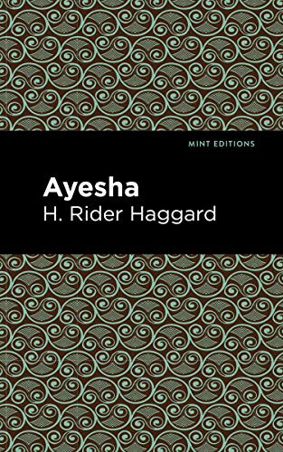 Ayesha by H. Rider Haggard, Mint Editions, 9781513219196