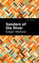 Sanders of the River by Edgar Wallace, Mint Editions, 9781513219974