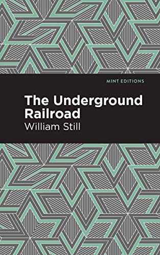 The Underground Railroad - 9781513266503 by William Still, Mint Editions