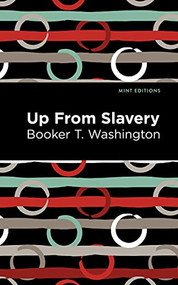 Up From Slavery - 9781513219790 by Booker T. Washington, Mint Editions, 9781513219790