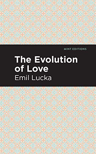 The Evolution of Love by Emil Lucka, Mint Editions, 9781513266527