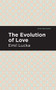 The Evolution of Love by Emil Lucka, Mint Editions, 9781513266527