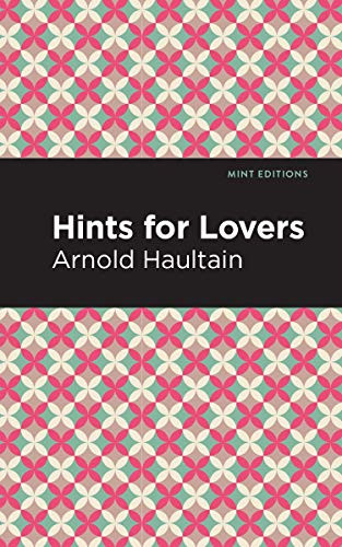 Hints for Lovers by Arnold Haultain, Mint Editions, 9781513266541