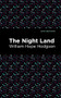 The Night Land - 9781513218922 by William Hope Hodgson, Mint Editions, 9781513218922