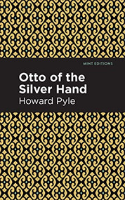 Otto of the Silver Hand - 9781513266640 by Howard Pyle, Mint Editions, 9781513266640