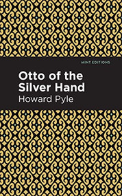 Otto of the Silver Hand - 9781513266640 by Howard Pyle, Mint Editions