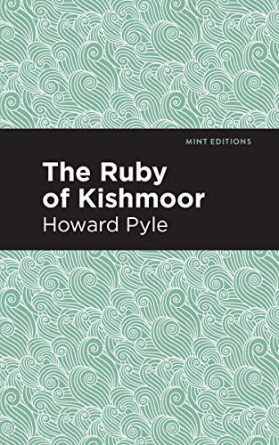 The Ruby of Kishmoor by Howard Pyle, Mint Editions, 9781513266657