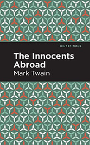 The Innocents Abroad - 9781513218847 by Mark Twain, Mint Editions