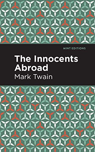 The Innocents Abroad - 9781513218847 by Mark Twain, Mint Editions