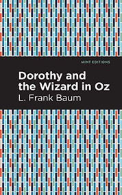 Dorothy and the Wizard in Oz - 9781513267555 by L. Frank Baum, Mint Editions, 9781513267555