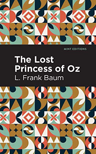 The Lost Princess of Oz - 9781513220338 by L. Frank Baum, Mint Editions