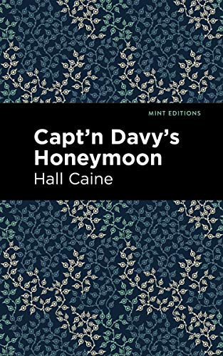 Capt'n Davy's Honeymoon by Hall Caine, Mint Editions, 9781513267647