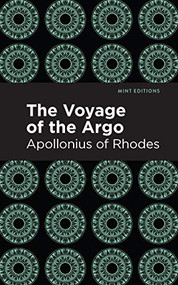 The Voyage of the Argo - 9781513267876 by Apollonius of Rhodes, Mint Editions