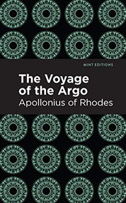 The Voyage of the Argo - 9781513267876 by Apollonius of Rhodes, Mint Editions, 9781513267876
