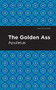 The Golden Ass - 9781513267890 by Apuleius, Mint Editions