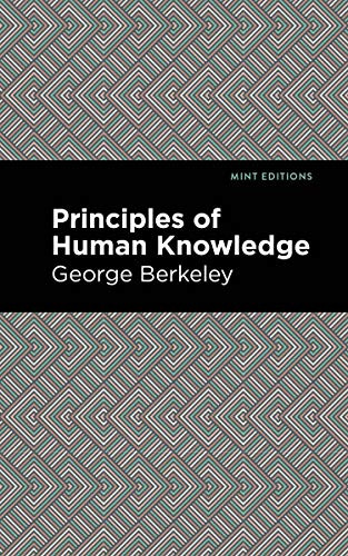 Principles of Human Knowledge by George Berkeley, Mint Editions, 9781513268491