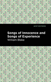 Songs of Innocence and Songs of Experience - 9781513268521 by William Blake, Mint Editions