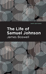 The Life of Samuel Johnson by James Boswell, Mint Editions, 9781513268569