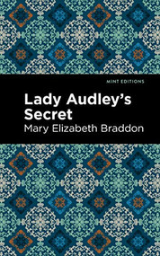 Lady Audley's Secret - 9781513218953 by Mary Elizabeth Braddon, Mint Editions