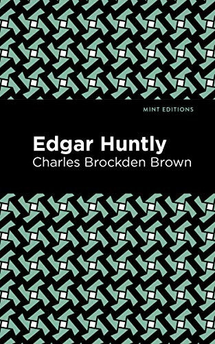 Edgar Huntly by Charles Brockden Brown, Mint Editions, 9781513268651