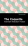The Coquette by Hannah Webster Foster, Mint Editions, 9781513268682
