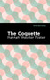 The Coquette - 9781513221335 by Hannah Webster Foster, Mint Editions, 9781513221335