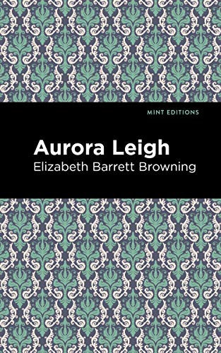Aurora Leigh - 9781513219073 by Elizabeth Barrett Browning, Mint Editions