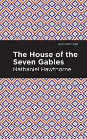 The House of the Seven Gables - 9781513268712 by Nathaniel Hawthorne, Mint Editions