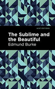 The Sublime and The Beautiful by Edmund Burke, Mint Editions, 9781513268774