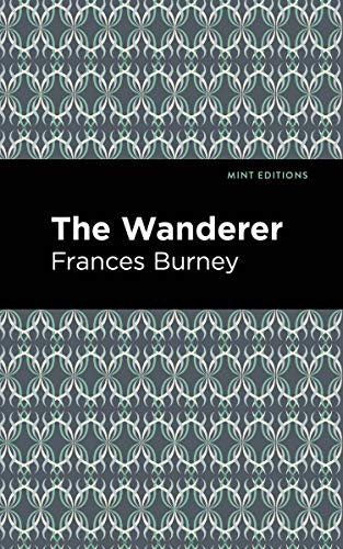 The Wanderer - 9781513218724 by Frances Burney, Mint Editions, 9781513218724