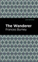 The Wanderer - 9781513218724 by Frances Burney, Mint Editions, 9781513218724