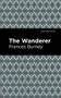 The Wanderer - 9781513268811 by Frances Burney, Mint Editions