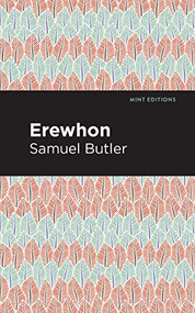 Erewhon - 9781513219646 by Samuel Butler, Mint Editions