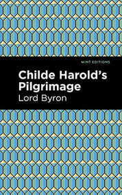 Childe Harold's Pilgrimage - 9781513207780 by George Gordon Byron, Mint Editions