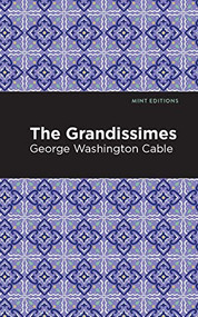 The Grandissimes by George Washington Cable, Mint Editions, 9781513207148