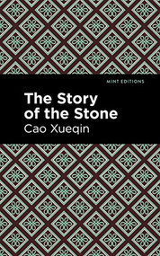 The Story of the Stone by Cao Xueqin, Mint Editions, 9781513268927