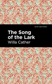 The Song of the Lark - 9781513268996 by Willa Cather, Mint Editions