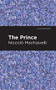 The Prince - 9781513220437 by Niccolo Machiavelli, Mint Editions, 9781513220437