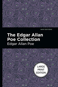 The Edgar Allan Poe Collection (Large Print Edition) by Edgar Allan Poe, Mint Editions, 9781513136578