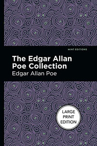 The Edgar Allan Poe Collection (Large Print Edition) by Edgar Allan Poe, Mint Editions, 9781513136578