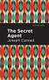 The Secret Agent - 9781513219493 by Joseph Conrad, Mint Editions, 9781513219493