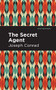 The Secret Agent - 9781513219493 by Joseph Conrad, Mint Editions