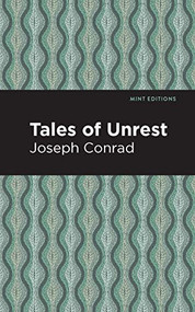 Tales of Unrest - 9781513205144 by Joseph Conrad, Mint Editions