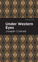 Under Western Eyes - 9781513204901 by Joseph Conrad, Mint Editions, 9781513204901