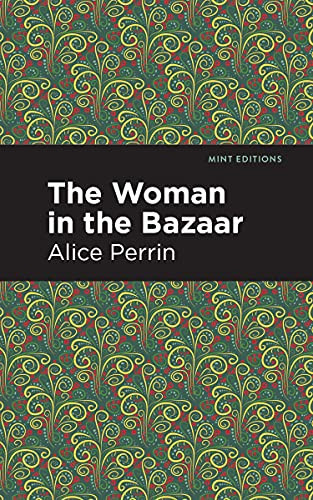 The Woman in the Bazaar by Alice Perrin, Mint Editions, 9781513220475