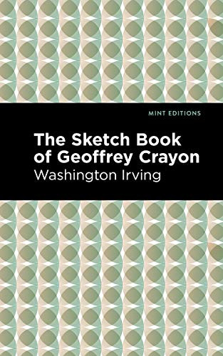 The Sketch-Book of Geoffrey Crayon - 9781513219066 by Washington Irving, Mint Editions, 9781513219066