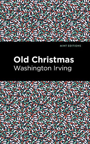 Old Christmas - 9781513269702 by Washington Irving, Mint Editions