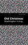 Old Christmas - 9781513269702 by Washington Irving, Mint Editions