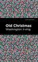 Old Christmas - 9781513269702 by Washington Irving, Mint Editions, 9781513269702