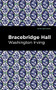 Bracebridge Hall by Washington Irving, Mint Editions, 9781513207902